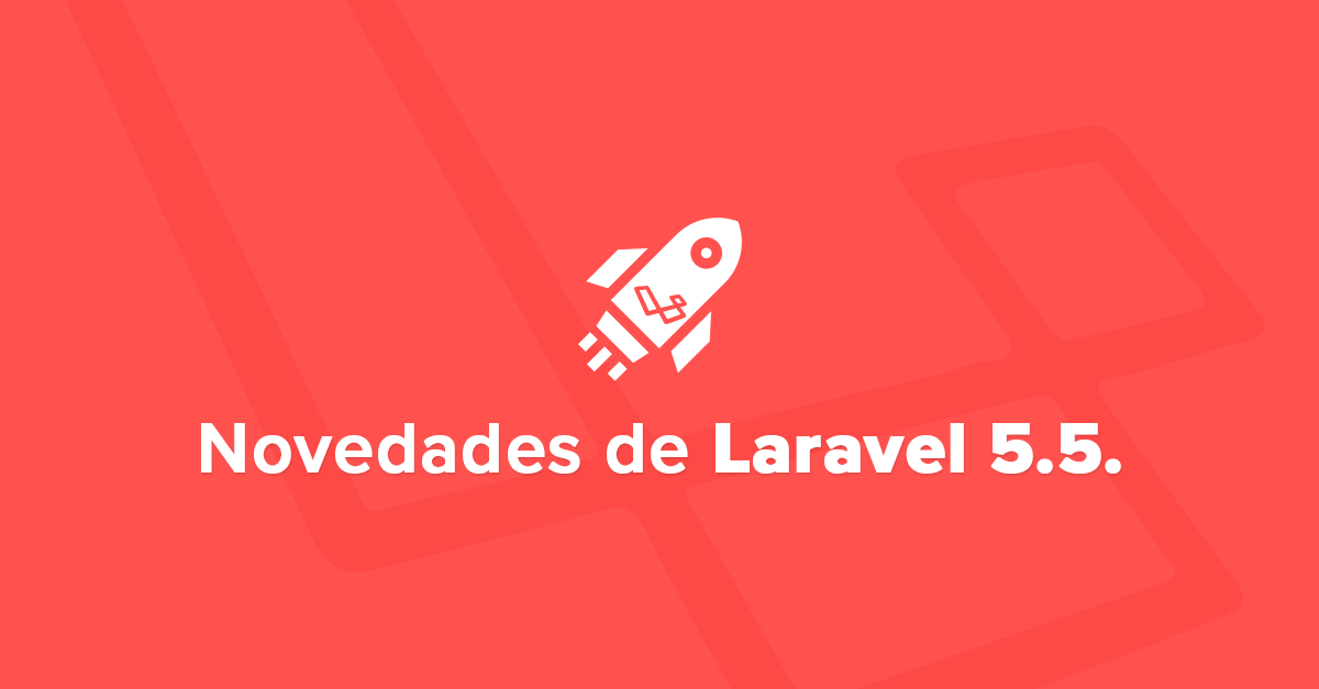  Nueva versión de Laravel Framework LTS 5.5