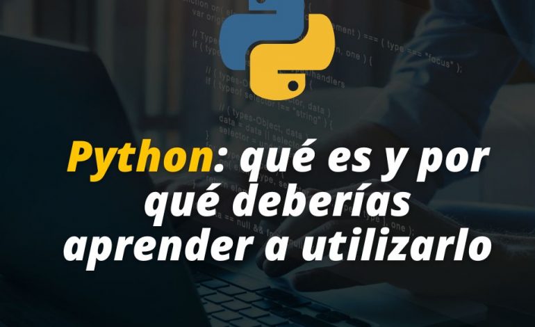  Python: qué es y por qué deberías aprender a utilizarlo