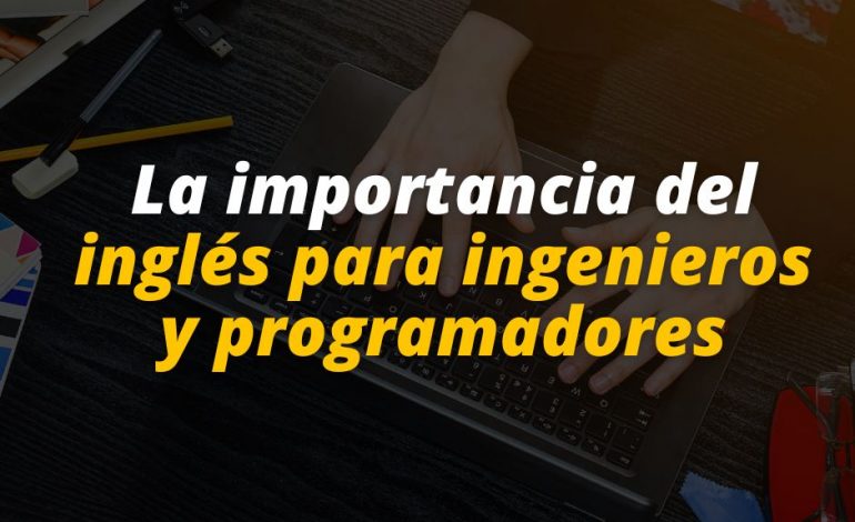  La importancia del inglés para ingenieros y programadores