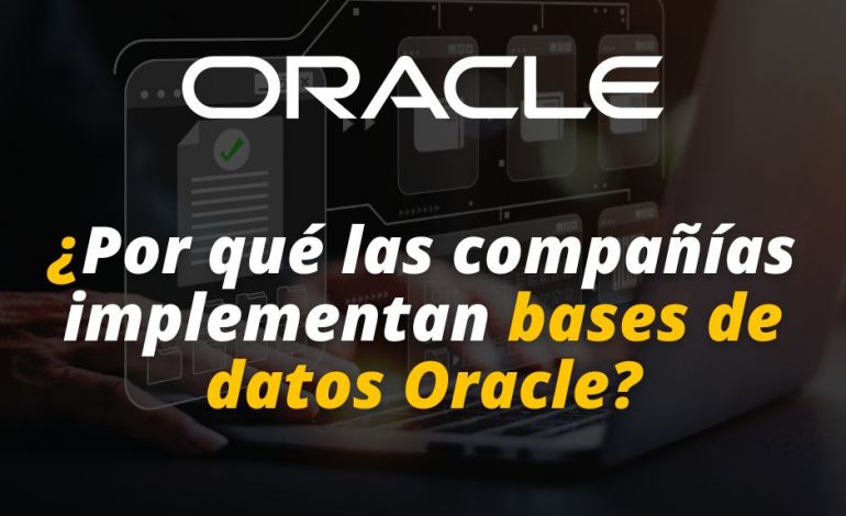  ¿Por qué las compañías implementan bases de datos Oracle?