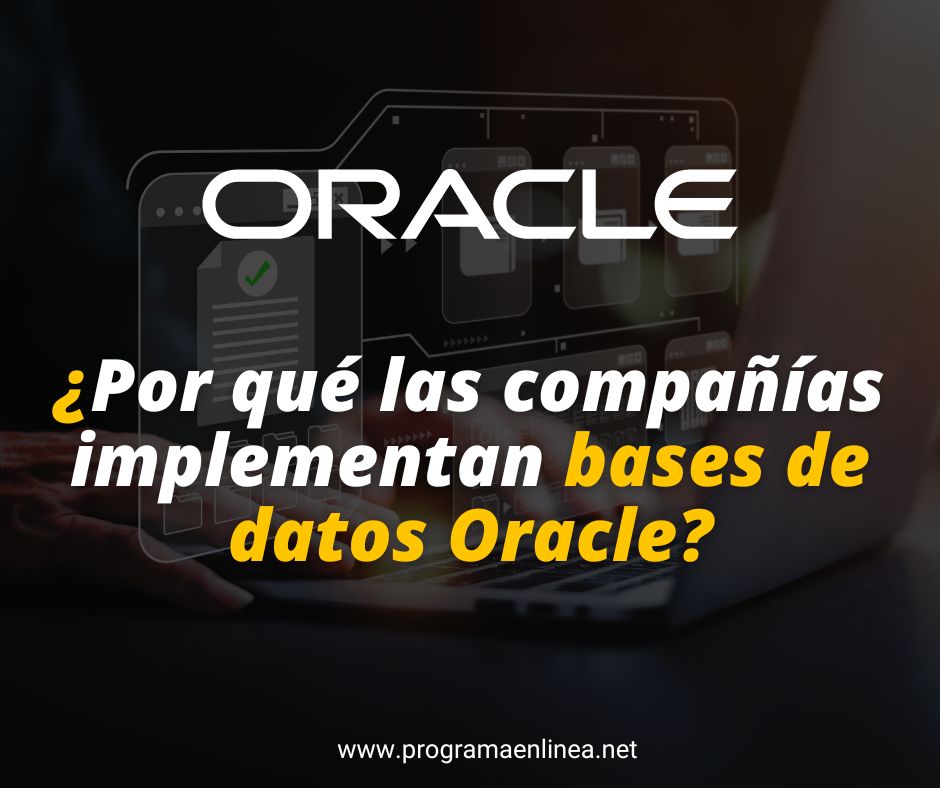 ¿Por qué las compañías implementan bases de datos Oracle?