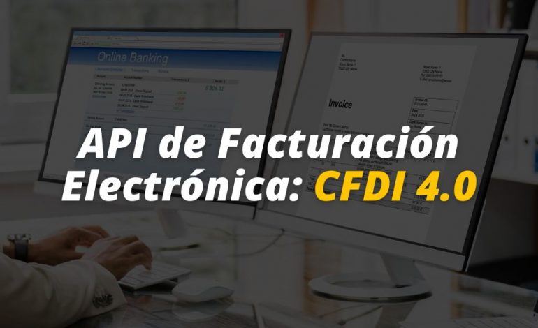  API de Facturación Electrónica: CFDI 4.0