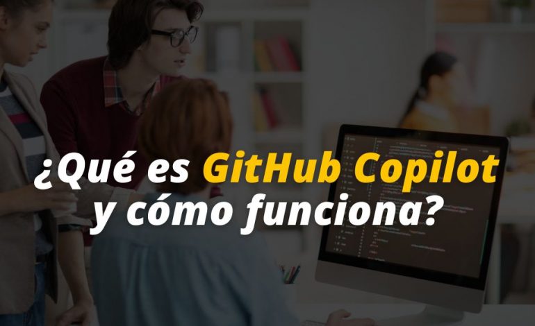 ¿Qué es GitHub Copilot y cómo funciona?