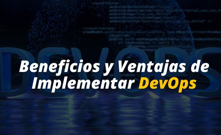  Beneficios y Ventajas de Implementar DevOps