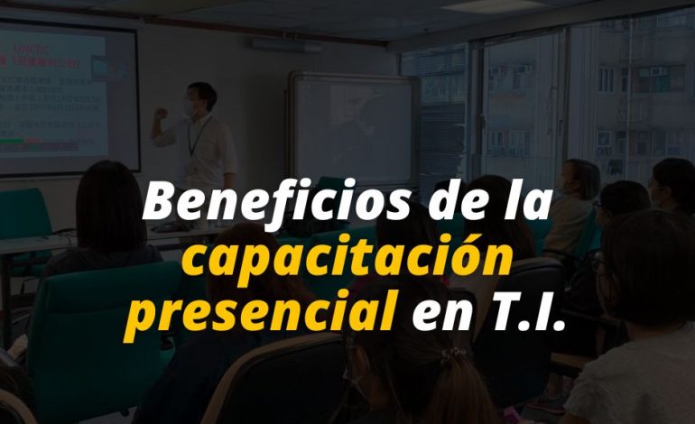  Beneficios de la capacitación presencial en T.I.