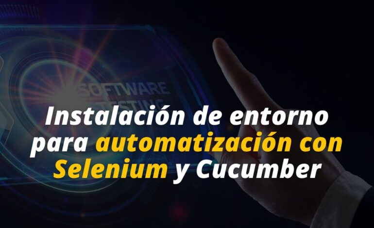  Instalación de entorno para automatización con Selenium y Cucumber