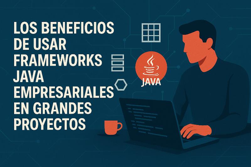 Errores comunes al usar frameworks Java empresariales en proyectos grandes y como evitarlos