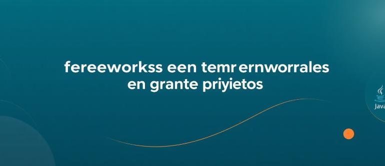 Frameworks Java empresariales para proyectos grandes: escalabilidad, seguridad y productividad