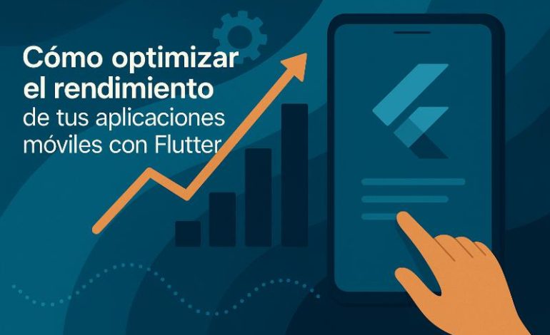  Optimizar rendimiento Flutter: consejos prácticos para proyectos reales