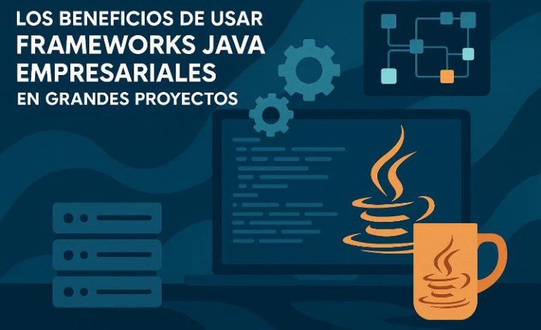  Checklist frameworks Java empresariales en proyectos grandes