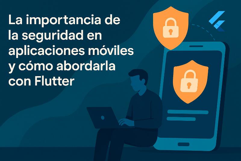Checklist de seguridad para aplicaciones móviles con Flutter que incluye ofuscación, almacenamiento seguro y certificate pinning