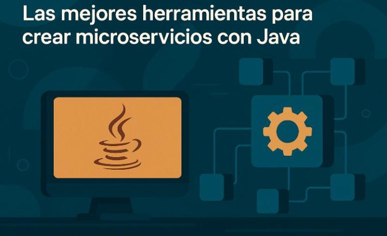  Herramientas microservicios Java: guía completa