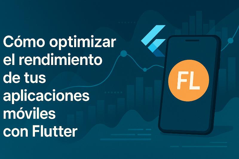 Optimizar rendimiento Flutter: comparativa y mejores prácticas para apps móviles