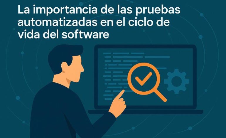  Pruebas automatizadas: conceptos clave para decisiones acertadas