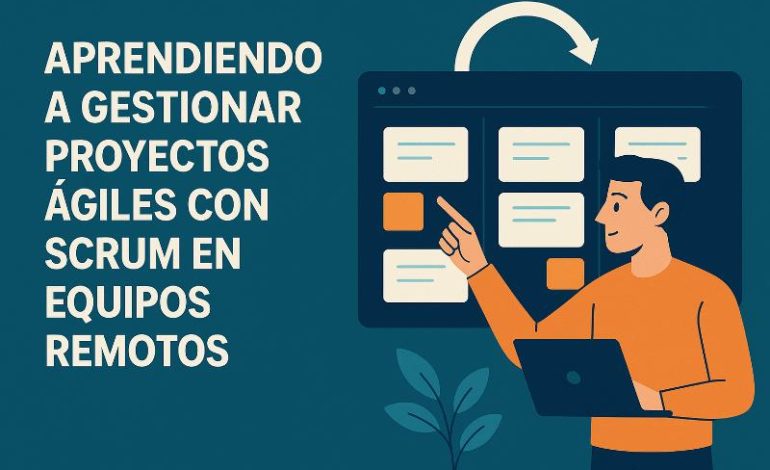  Scrum remoto: guía paso a paso para equipos ágiles