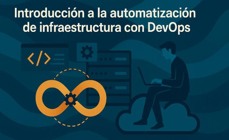  Automatización infraestructura DevOps: comparativa y buenas prácticas