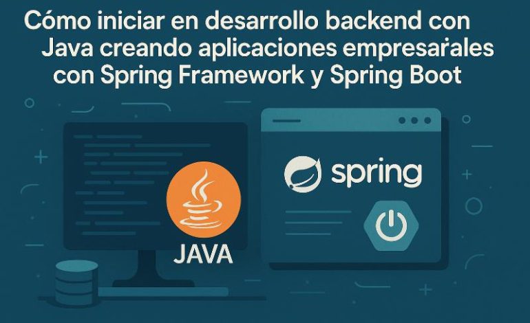  Backend Java con Spring Boot: claves para decidir bien