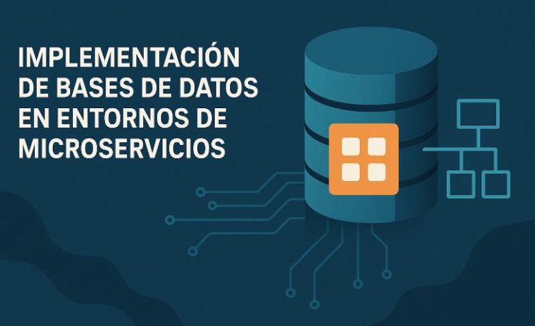  Bases de datos en microservicios: patrones y anti-patrones clave
