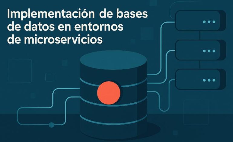  Bases de datos en microservicios: patrones y errores