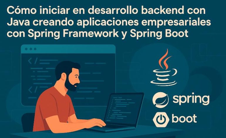  Desarrollo backend con Java: fundamentos esenciales
