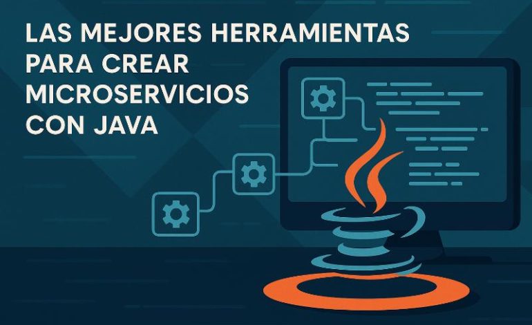  Herramientas microservicios Java: fundamentos esenciales
