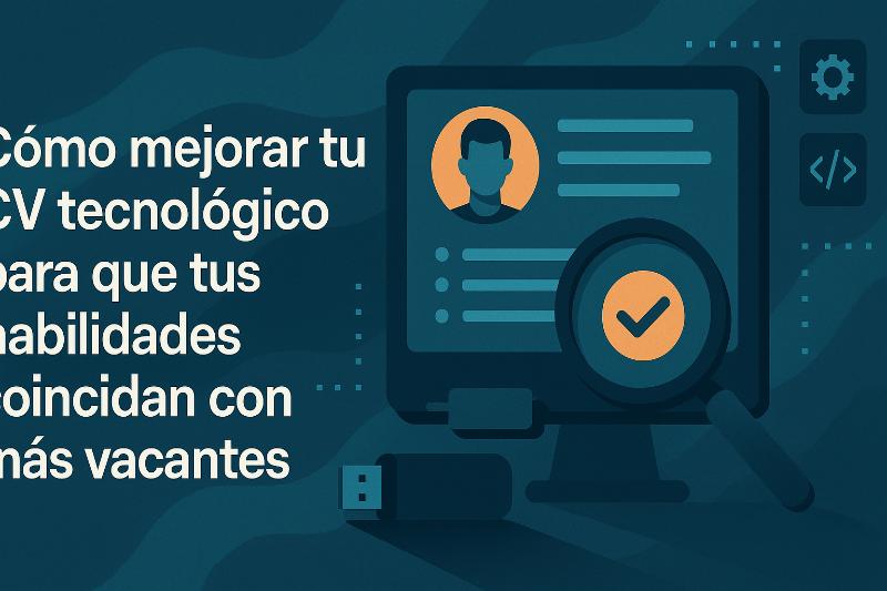 Mejora tu CV tecnológico con patrones efectivos para coincidir con más vacantes