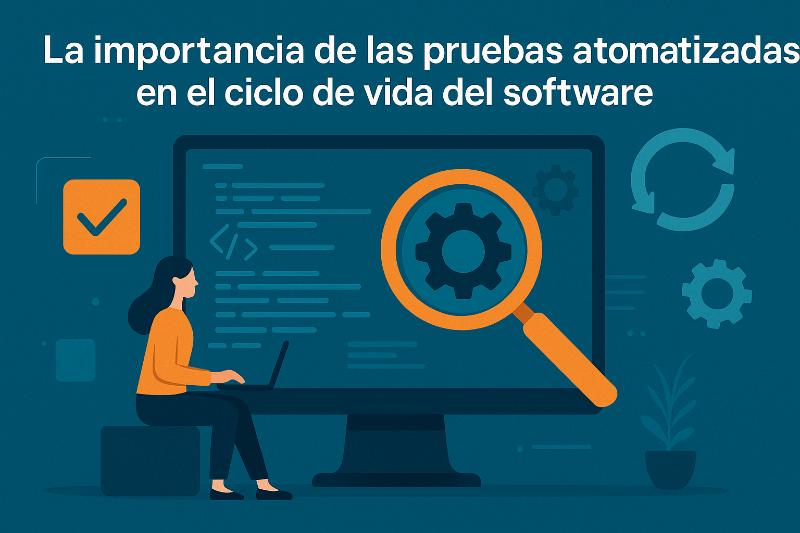 Estrategias de pruebas automatizadas para optimizar el ciclo de vida del software
